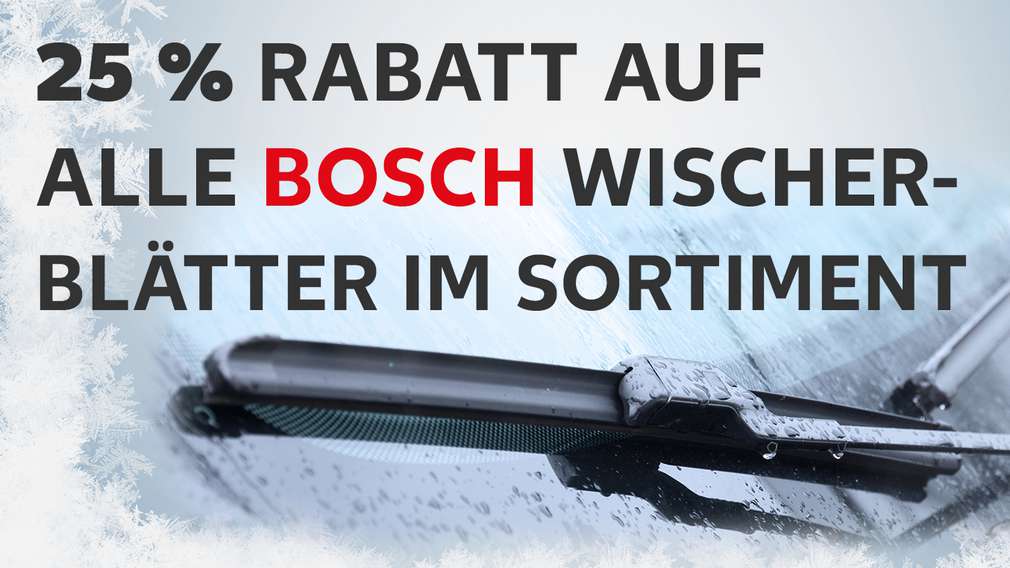 Rabattaktion: 25 Prozent Rabatt auf alle BOSCH Wischerblätter im Sortiment Rabattaktion: 25 Prozent Rabatt auf alle BOSCH Wischerblätter im Sortiment