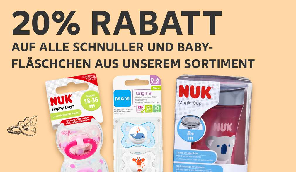 Rabatt: 20 Prozent Rabatt auf alle Schnuller und Babyfläschchen aus unserem Sortiment Rabatt: 20 Prozent Rabatt auf alle Schnuller und Babyfläschchen aus unserem Sortiment