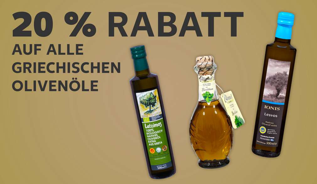 Produktabbildung: versch. Olivenöle; Schriftzug: 20 % Rabatt auf alle Olivenöle Produktabbildung: versch. Olivenöle; Schriftzug: 20 % Rabatt auf alle Olivenöle