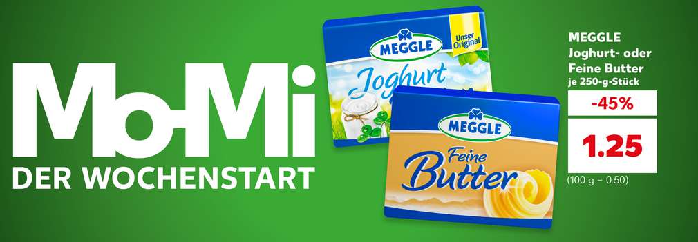 Produktabbildung: versch. Sorten MEGGLE Joghurt- oder Feine Butter, je 250-g-Stück, -45 %, 1.25 Euro (100 g = 0.50 Euro); Schriftzug links: Mo-Mi – der Wochenstart