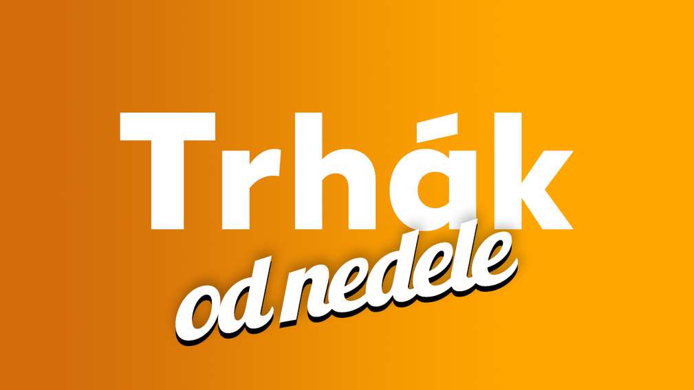 Trhák platný od nedele do stredy